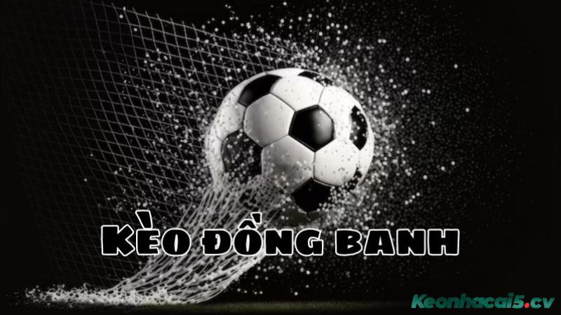 Kèo đồng banh còn gọi là kèo 0, kèo hòa, thường có trong bảng kèo của trận đấu bóng đá Kèo đồng banh còn gọi là kèo 0, kèo hòa, thường có trong bảng kèo của trận đấu bóng đá